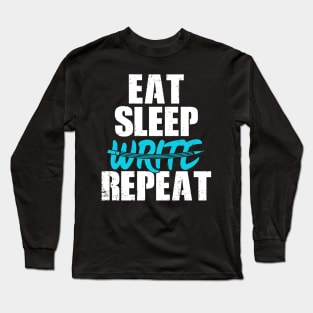 Eat Sleep Write Repeat Long Sleeve T-Shirt